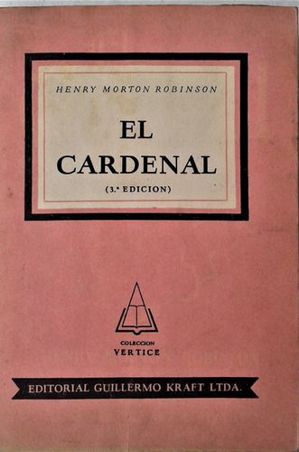 El Cardenal - Henry Morton Robinson - Guillermo Kraft 1951