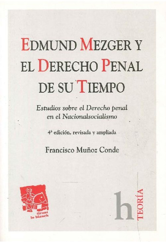 Libro Edmund Mezger Y El Derecho Penal De Su Tiempo De Franc