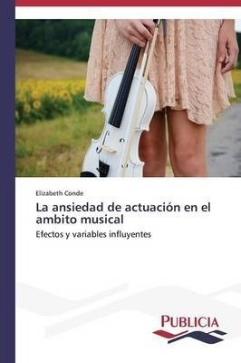 La Ansiedad De Actuacion En El Ambito Musical - Conde Eli...