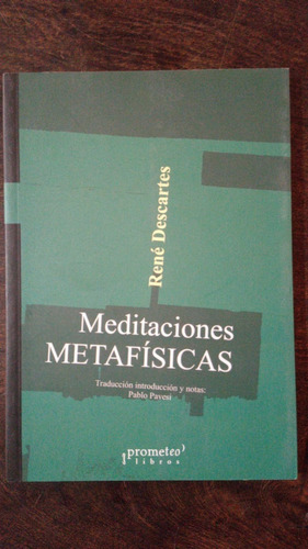 Meditaciones Metafísicas - René Descartes - Prometeo