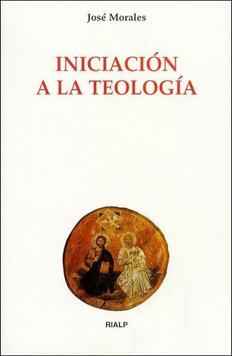 Iniciaciãâ³n A La Teologãâa, De Morales Marín, José. Editorial Ediciones Rialp, S.a., Tapa Blanda En Español