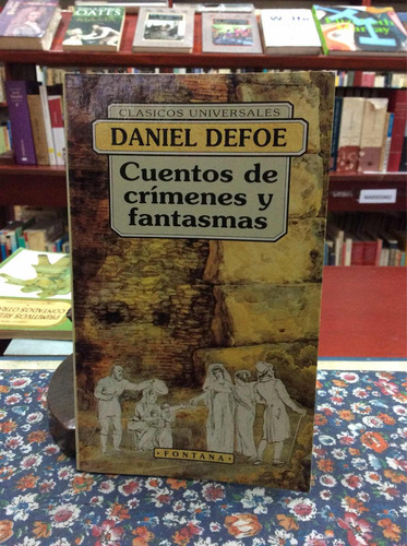 Cuentos De Crímenes Y Fantasmas - Daniel Defoe - Lit Inglesa