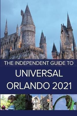 Libro The Independent Guide To Universal Orlando 2021 - G...