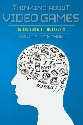 Thinking About Video Games, De David S. Heineman. Editorial Indiana University Press, Tapa Blanda En Inglés