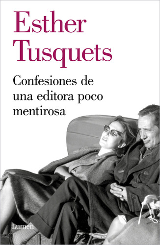 Confesiones De Una Editora Poco Mentirosa - Tusquets  - *