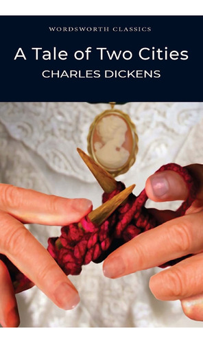 A Tale Of Two Cities - Wordsworth Classics, De Dickens, Charles. Editorial Wordsworth, Tapa Blanda En Inglés Internacional