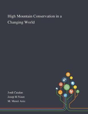 Libro High Mountain Conservation In A Changing World - Jo...