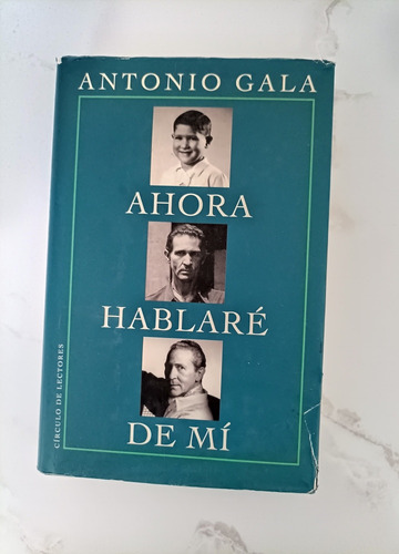 Ahora Hablaré De Mí Antonio Gala 