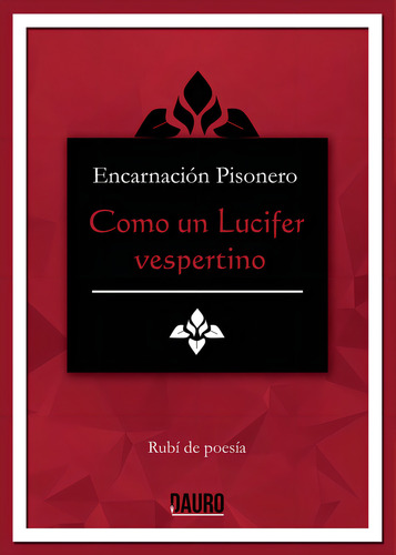 Como Un Lucifer Vespertino: , de Pisonero, Encarnación., vol. 1. Editorial Dauro, tapa pasta blanda, edición 1 en español, 2019