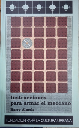 Instrucciones Para Armar El Meccano (nuevo) / Harry Almela