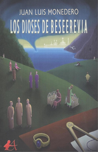 Libro: Los Dioses De Beseerevia. Monedero, Juan Luis. Editor