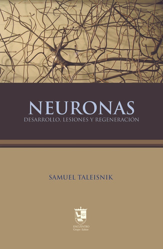 Neuronas. Desarrollo, Lesiones Y Regeneración