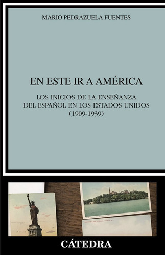 En Este Ir A America, De Pedrazuela Fuentes, Mario. Editorial Ediciones Catedra, Tapa Blanda En Español