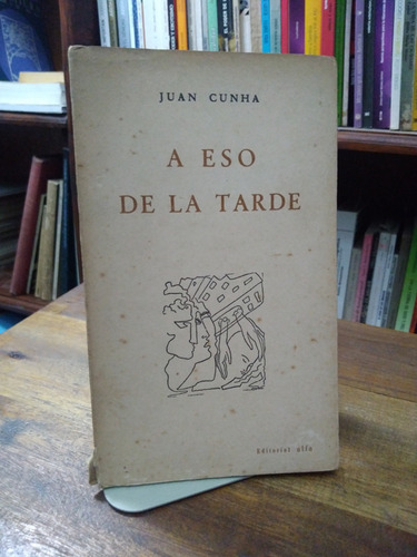 A Eso De La Tarde - Juan Cunha