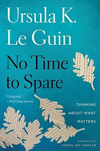 Book : No Time To Spare - Le Guin, Ursula