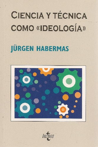 Libro Ciencia Y Técnica Como Ideología De Jürgen Habermas