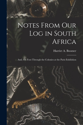 Libro Notes From Our Log In South Africa; And, On Foot Th...