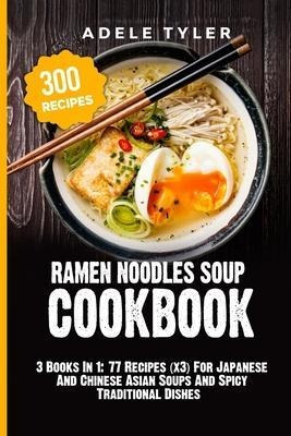 Libro Ramen Noodles Soup Cookbook : 3 Books In 1: 77 Reci...