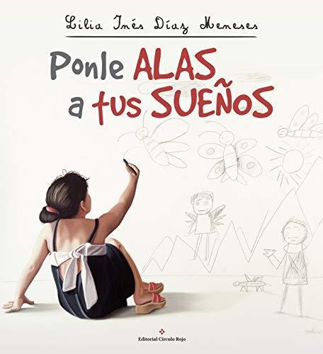 Libro Ponle Alas A Tus Sueños De Lilia Inés Díaz Meneses