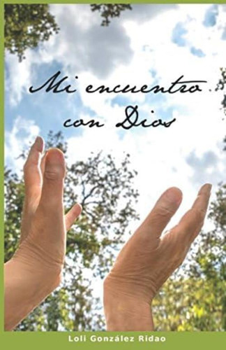 Libro:  Mi Encuentro Con Dios (spanish Edition)