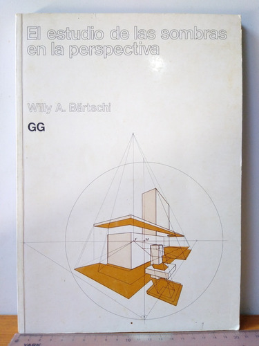 El Estudio De Las Sombras En La Perspectiva - Willy Bartschi