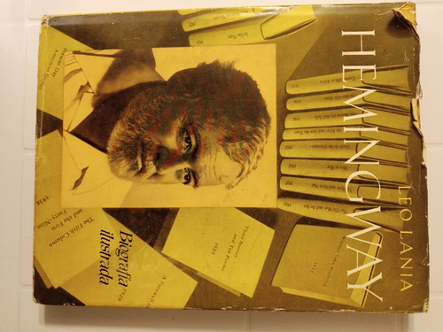 Hemingway. Biografía Ilustrada. Leo Lania