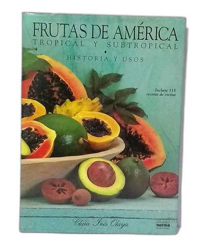 Frutas Del Ámerica - Clara Olaya - Norma