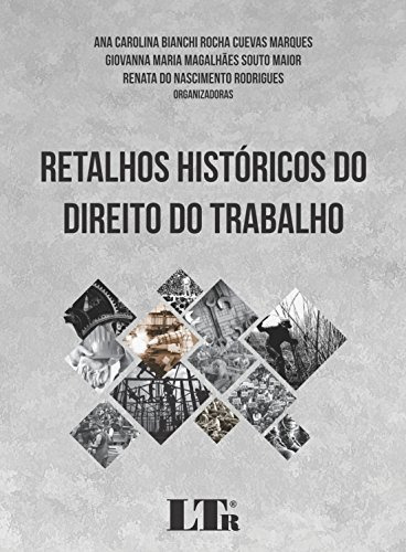 Libro Retalhos Históricos Do Direito Do Trabalho De Ana Caro