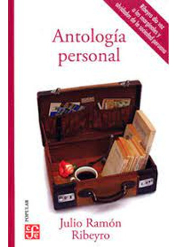 Antologia Personal / 2 Ed.: Antologia Personal / 2 Ed., De Julio Ramón Ribeyro. Editorial Fondo De Cultura Economica (fce), Tapa Blanda, Edición 1 En Español, 2019