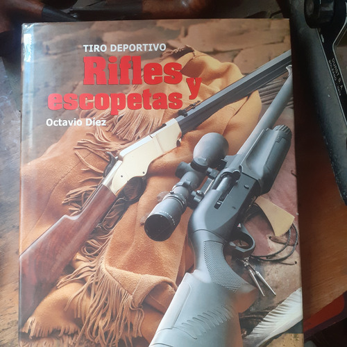 Rifles Y Escopetas- Tiro Deportivo / Octavio Díez