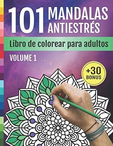 Libro: 101 Mandalas Antiestrés: Libro De Colorear Para Adult
