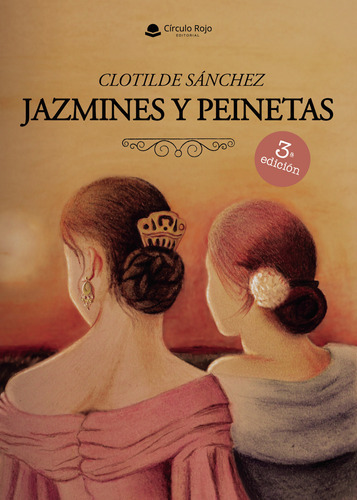 Jazmines Y Peinetas, De Sánchez  Clotilde.. Grupo Editorial Círculo Rojo Sl, Tapa Blanda, Edición 1.0 En Español