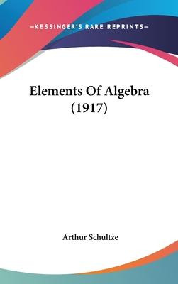 Libro Elements Of Algebra (1917) - Arthur Schultze