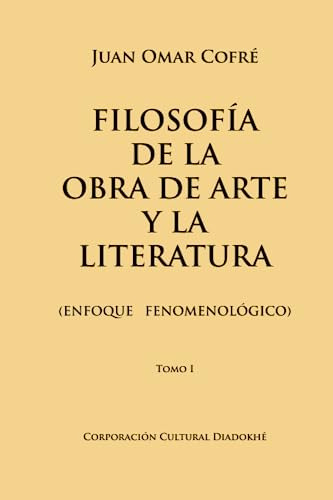 Filosofía De La Obra De Arte Y La Literatura: Tomo I