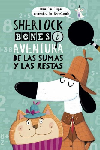 Sherlock Bones Y Las Aventuras De Las Sumas Y Las Restas