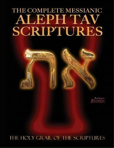 The Complete Messianic Aleph Tav Scriptures Modern-hebrew Large Print Red Letter Edition Study Bi..., De William H Sanford. Editorial Ccb Publishing, Tapa Blanda En Inglés