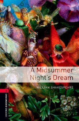 Oxford Bookworms Library: Level 3:: A Midsummer Night's D...