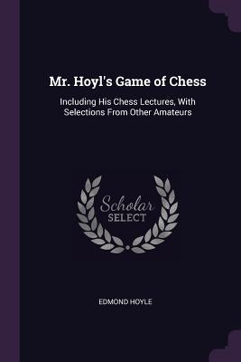 Libro Mr. Hoyl's Game Of Chess : Including His Chess Lect...