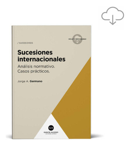 Sucesiones Internacionales: Análisis Normativo. Casos Prácticos., De Germano., Vol. 1. Editorial García Alonso, Tapa Blanda, Edición 1 En Español, 2025