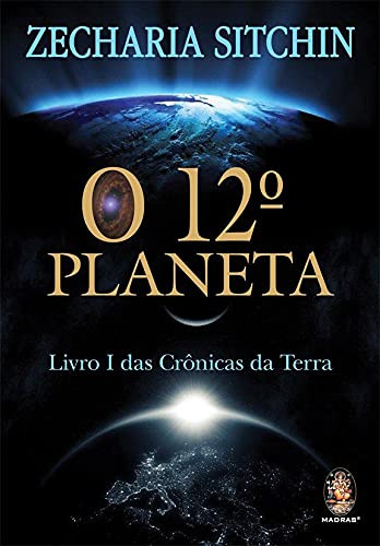 Libro O 12º Planeta Livro 1 Das Crônicas Da Terra De Sitchin