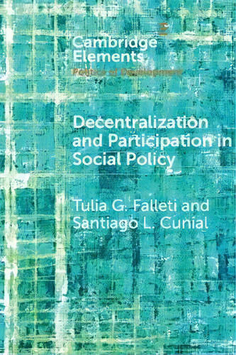 Elements In The Politics Of Development: Participation In Social Policy: Public Health In Compara..., De Tulia G. Falleti. Editorial Cambridge University Press, Tapa Blanda En Inglés