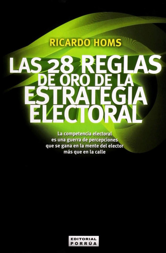 Libro Las 28 Reglas De Oro De La Estrategia Electoral