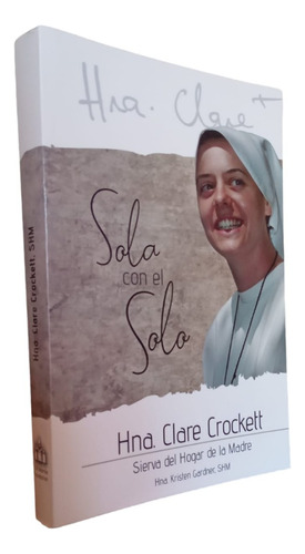 Sola Con El Solo, Hna. Clare Crockett