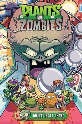 Plants Vs. Zombies Volume 17: Multi-ball-istic - Paul Tobin