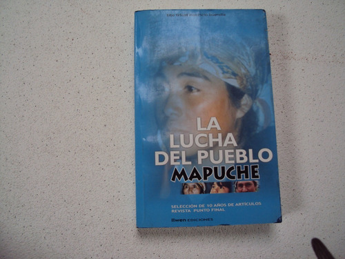 La Lucha Del Pueblo  Mapuche -tit0 Tricot-mauricio Buen Dia