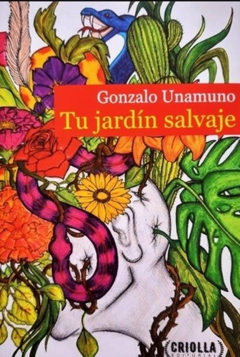 Tu Jardin Salvaje - Gonzalo Unamuno, de Unamuno, Gonzalo. Criolla Editorial, tapa blanda en español, 2021