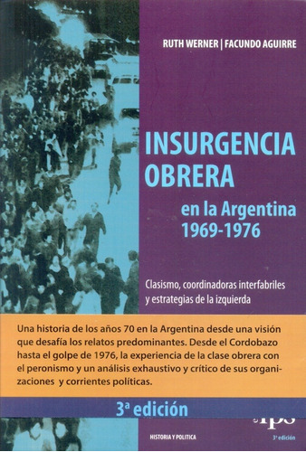 Insurgencia Obrera En La Argentina 1969-1976 - Werner, Aguir