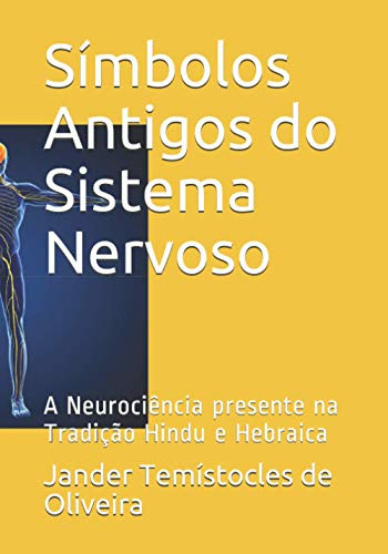 Símbolos Antigos Do Sistema Nervoso: A Neurociência Presente