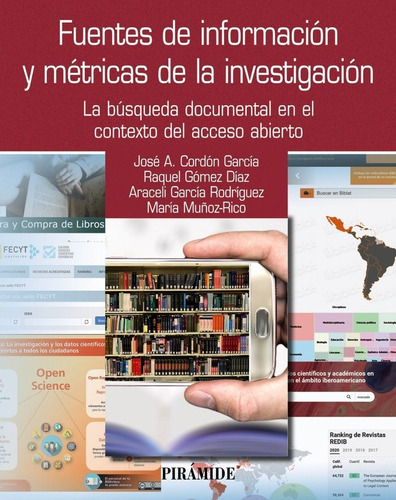 Fuentes De Informacion Y Metricas De La Investigacion, De Cordon Garcia, Jose Antonio. Editorial Ediciones Piramide, Tapa Blanda En Español