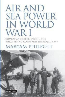 Air And Sea Power In World War I : Combat And Experience ...